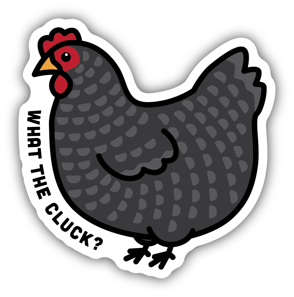 What the Cluck? Sticker