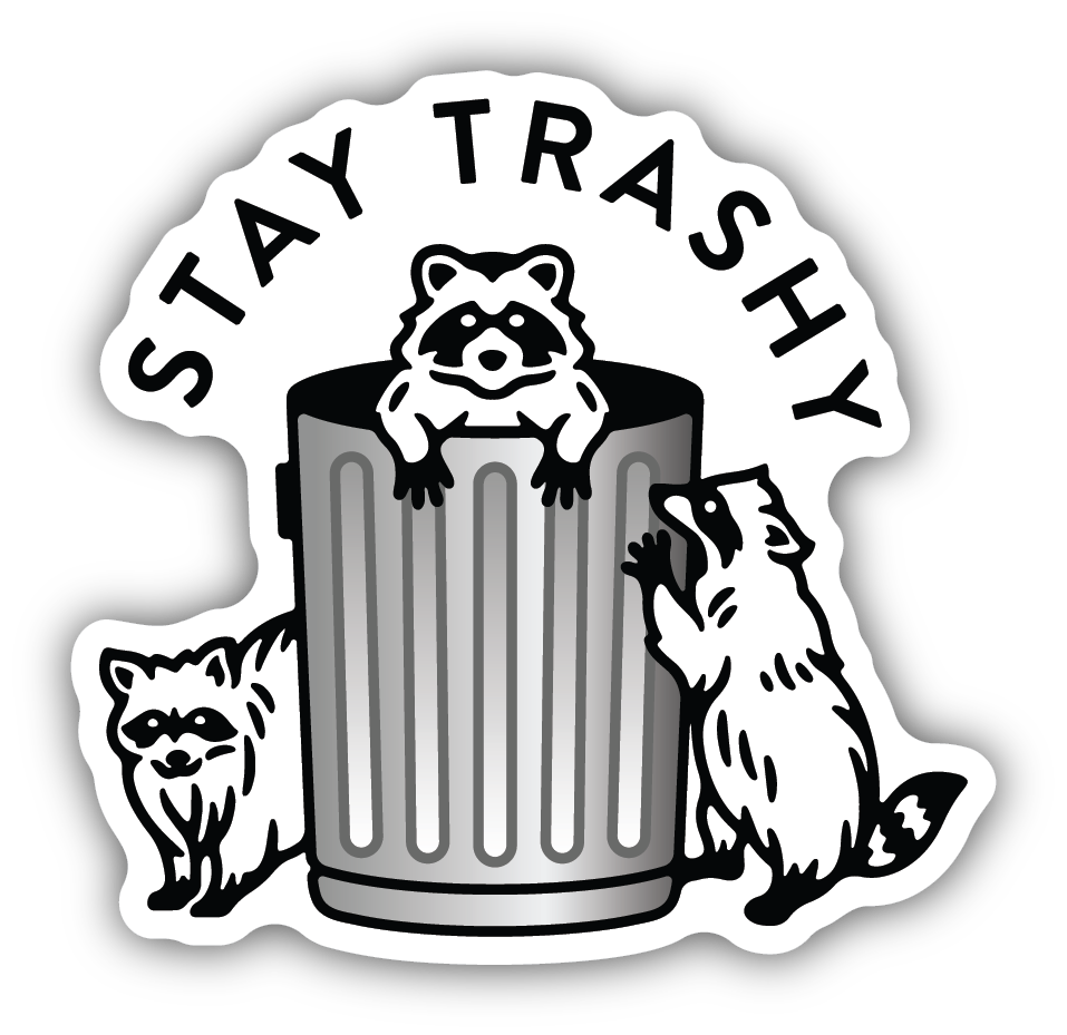Stay Trashy Racoon Sticker