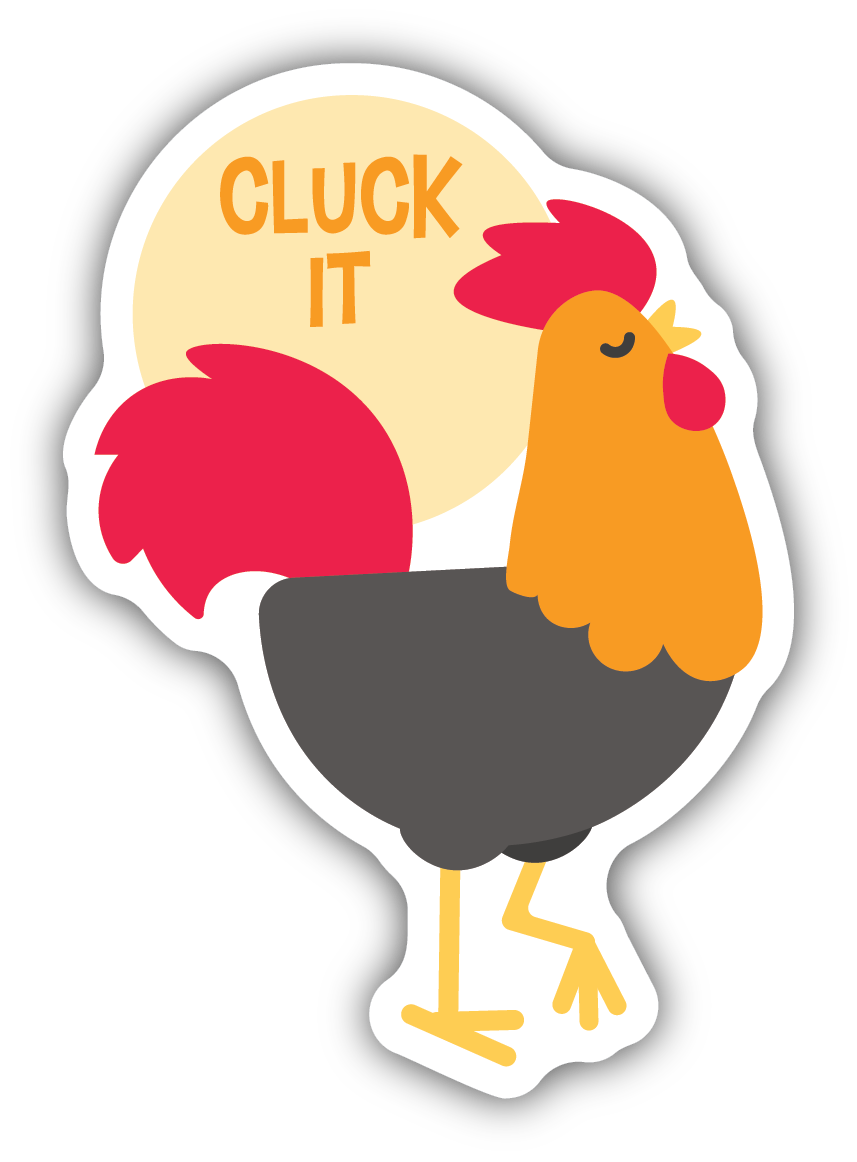 Cluck It Sticker