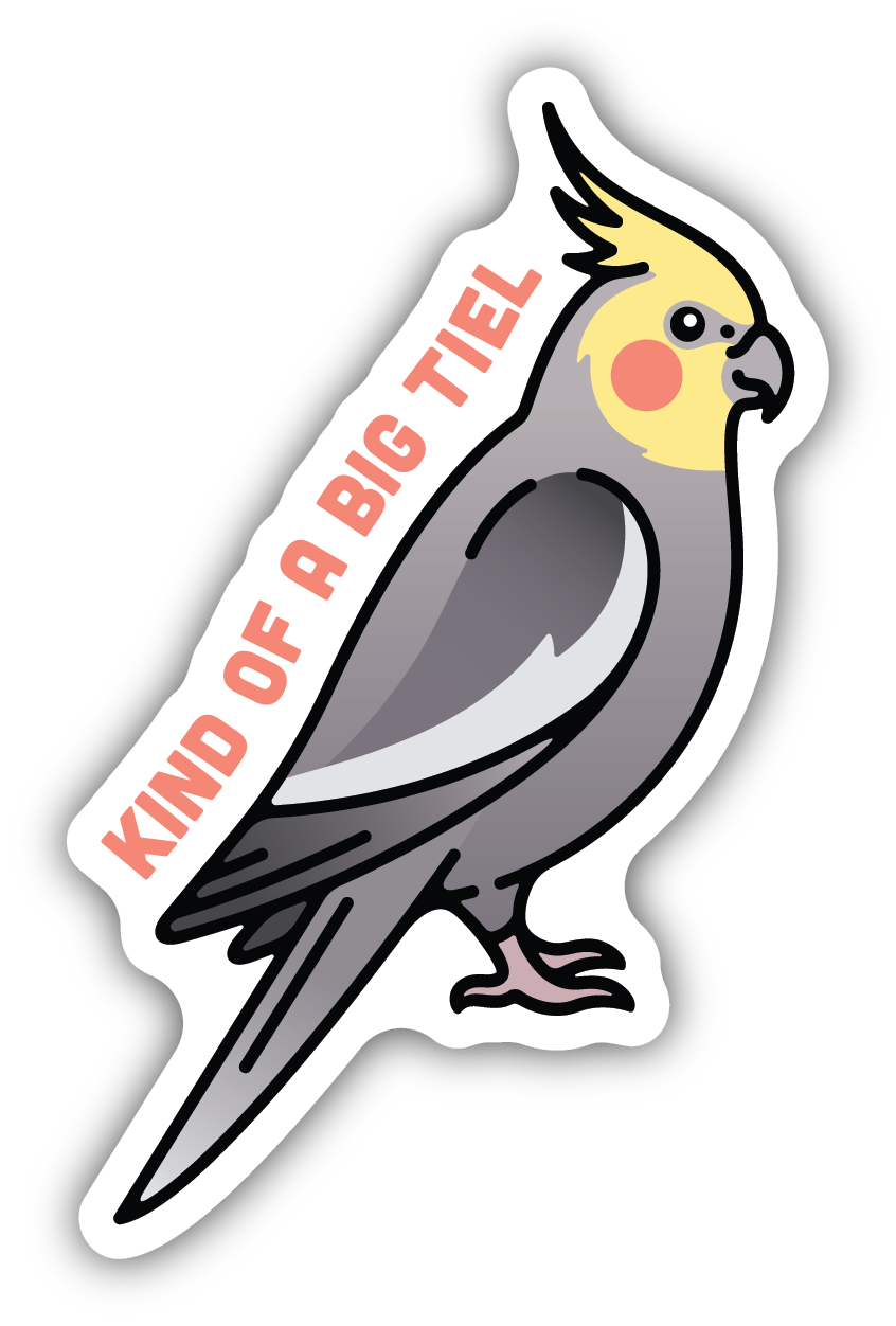 Kind of a Big Tiel - Cockatiel Sticker
