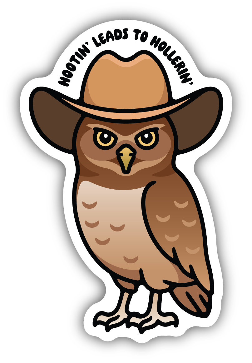 Hootin Leads To Hollarin' Sticker