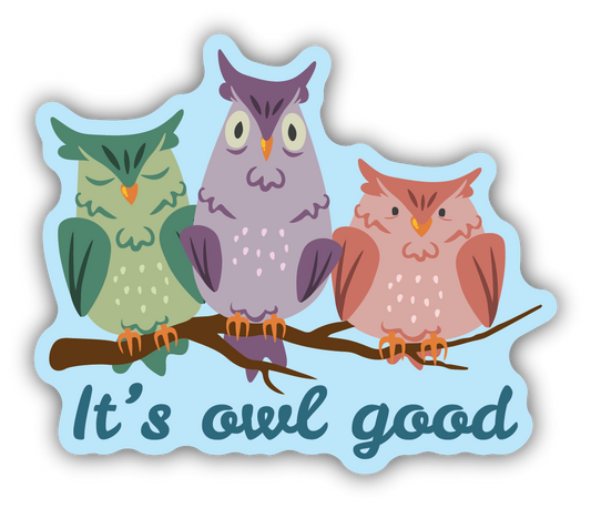 It's Owl Good Sticker