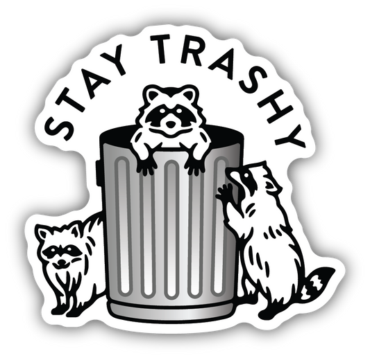 Stay Trashy Racoon Sticker