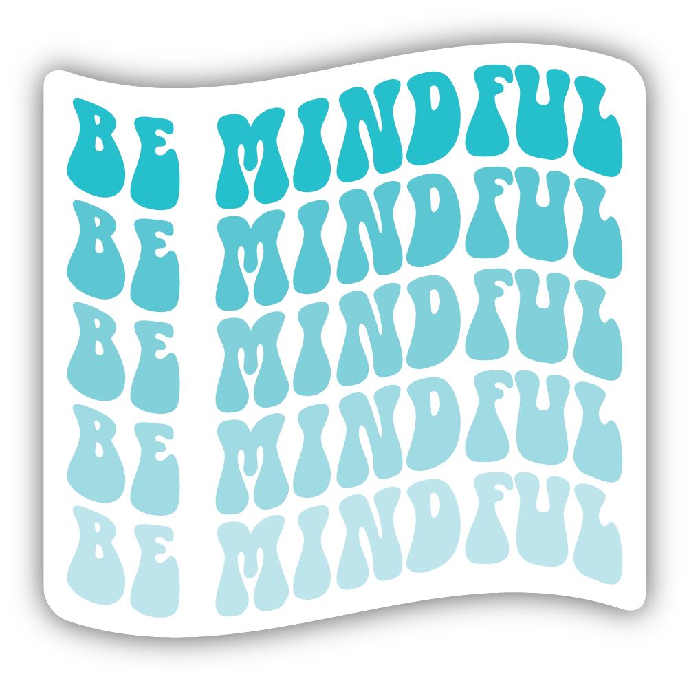 Be Mindful Sticker